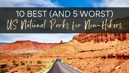 A long road along the rocky rustic mountains with the text, "10 Best (and 5 Worst) US National Parks for Non-Hikers."