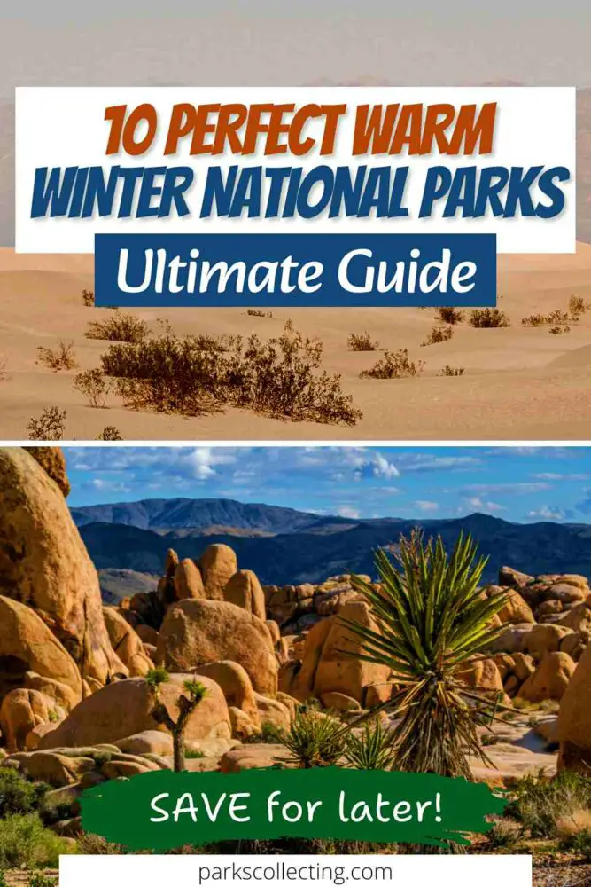 10 Perfect Warm Winter National Parks Ultimate Guide