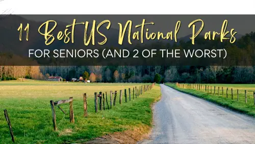 11 Best US National Parks for Seniors and 2 of the Worst Header