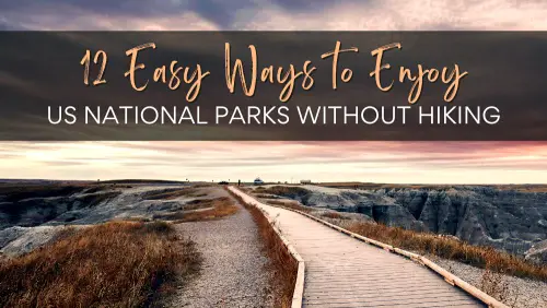 12 Easy Ways to Enjoy US National Parks Without Hiking Header