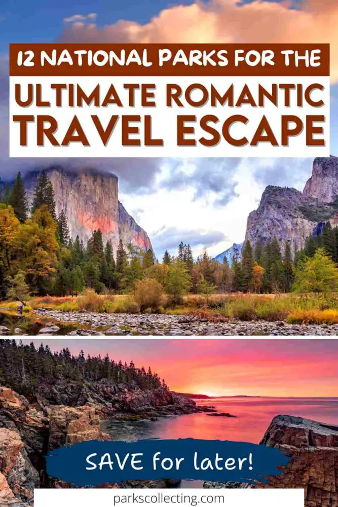 12 National Parks for the Ultimate Romantic Travel Escape