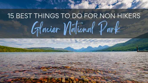 15 Best Things To in Glacier National Park for Non Hikers Header