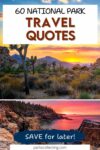 60 National Park Quotes To Inspire Your Next Adventure!