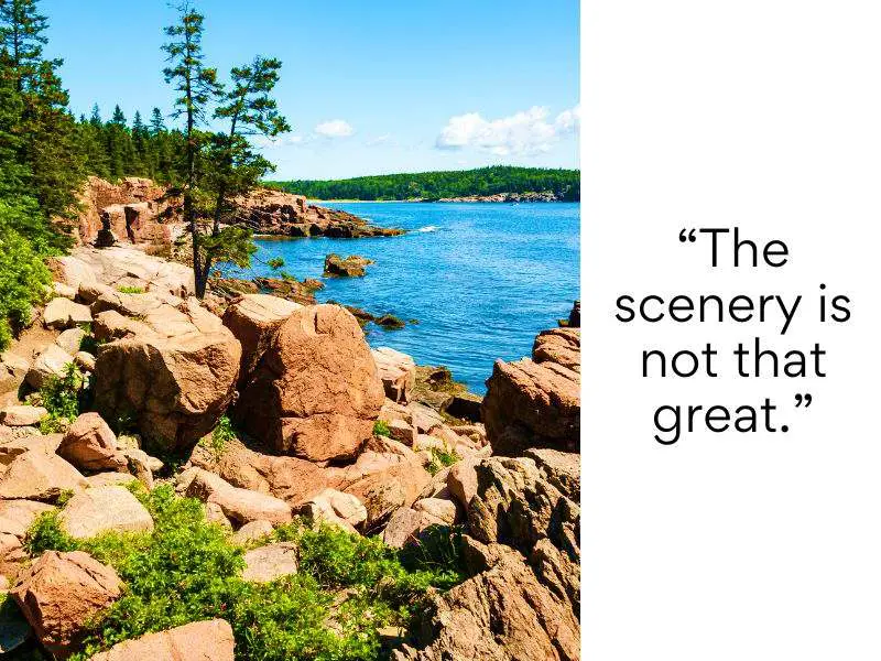 Acadia National Park bad reviews - The scenery is not that great