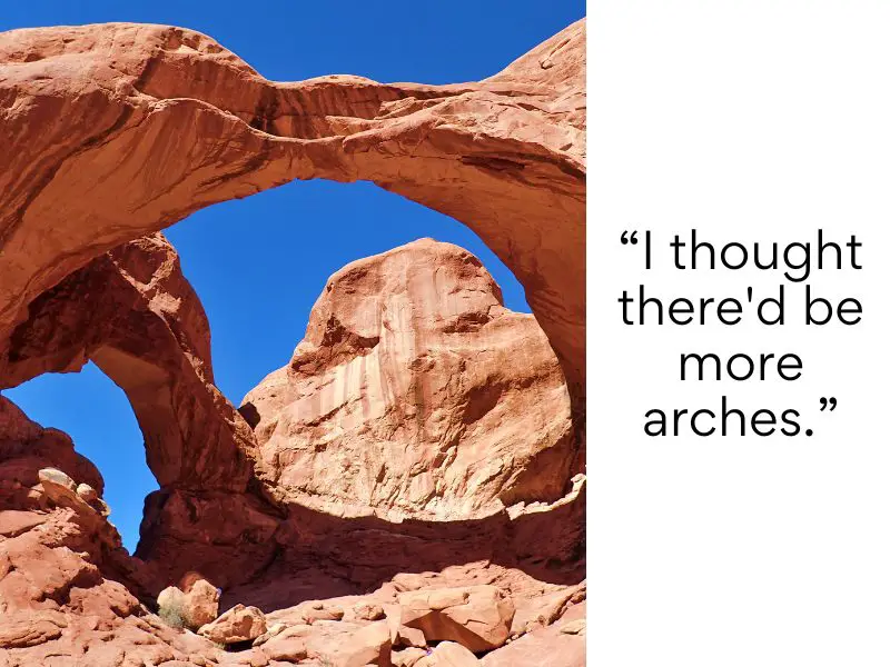 Arches National Park bad reviews - I thought thered be more arches