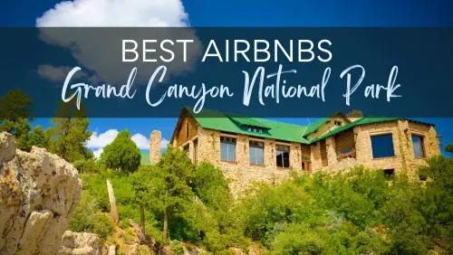 An infrastructure made of rock walls and green roofing, surrounded by green shrubs and a rock formation on the side. With a text, Best AirBnBs Grand Canyon National Park.