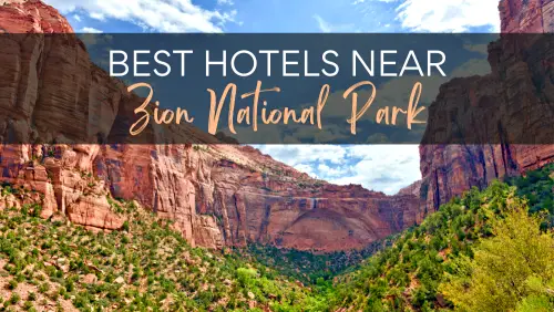 Zion National Park Guide Best Hotels Near Zion National Park
