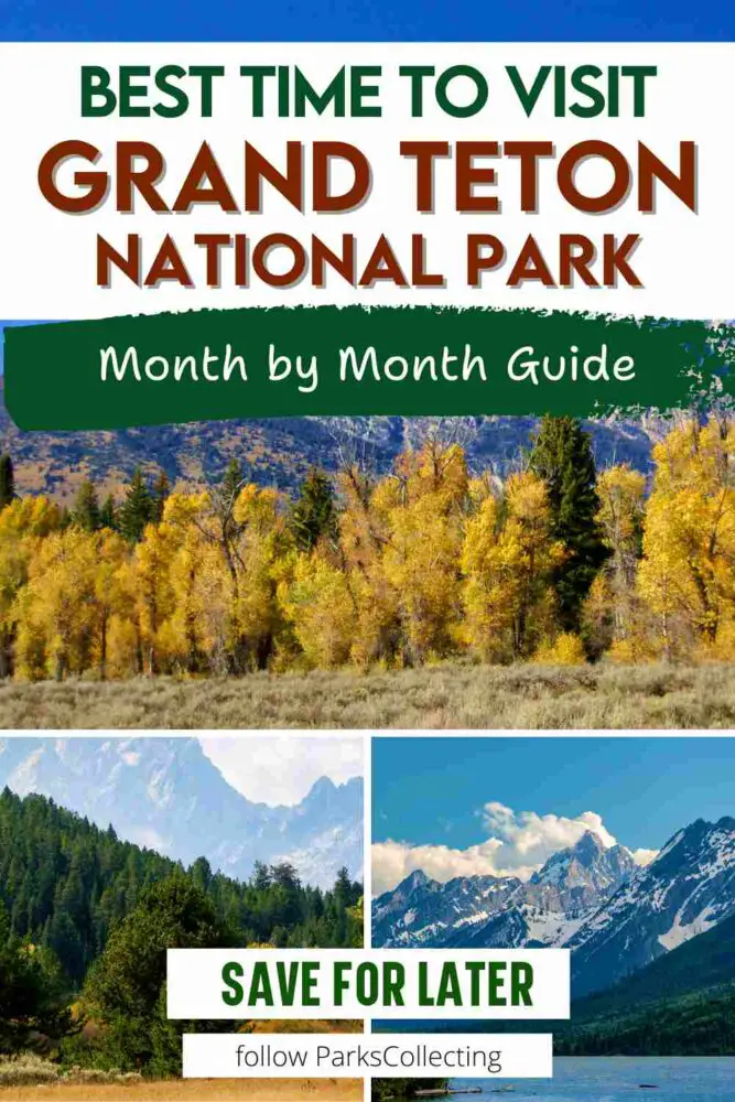 Best Time to Visit Grand Teton National Park Month by Month Guide