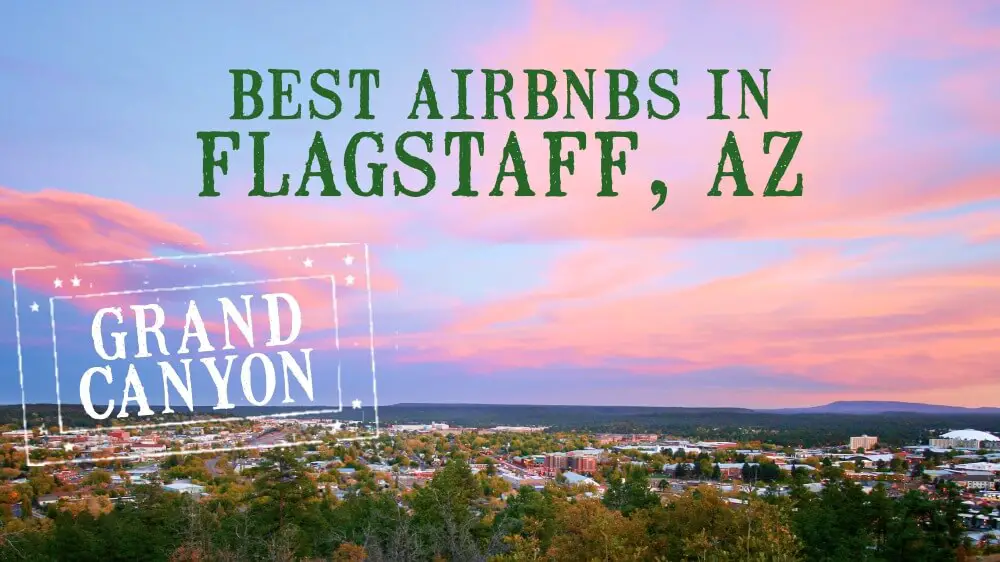 Best airbnb in Flagstaff AZ