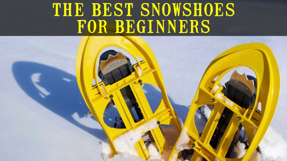 Best snowshoes for beginners