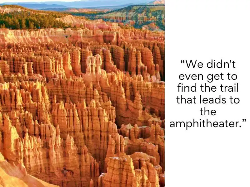 Bryce Canyon National Park bad reviews - We didnt even get to find the trail that leads to the amphitheater