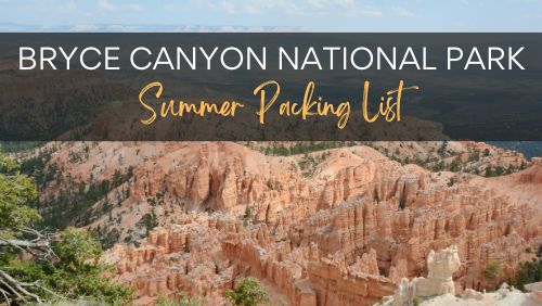 National Parks Packing Lists Bryce Canyon Packing List