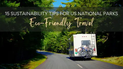 Eco Friendly Travel 15 Sustainability Tips for US National Parks Header