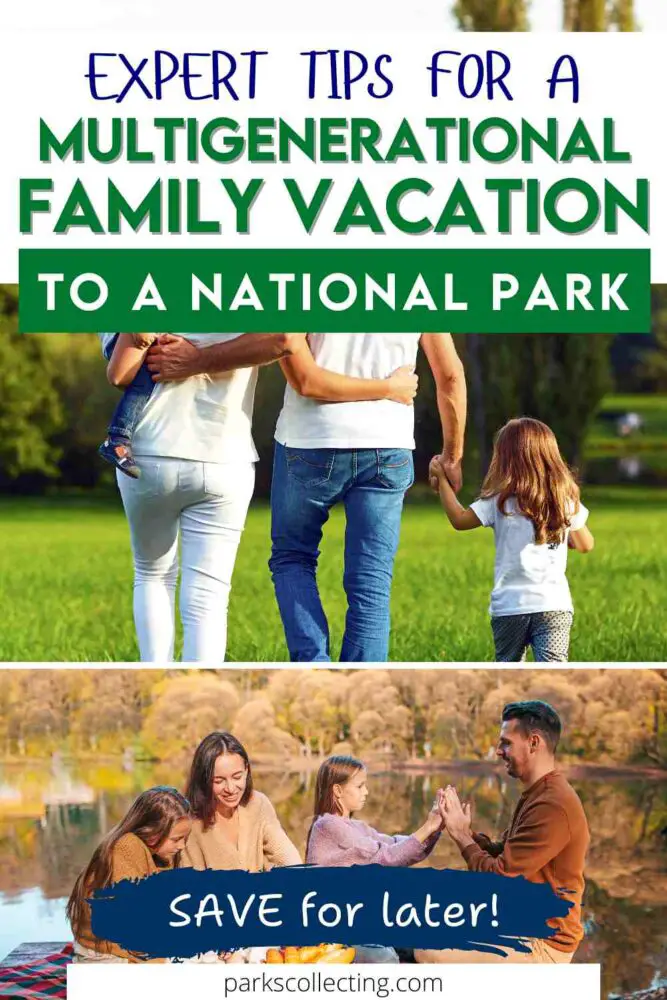 Expert Tips for a Multigenerational Family Vacation to National Parks