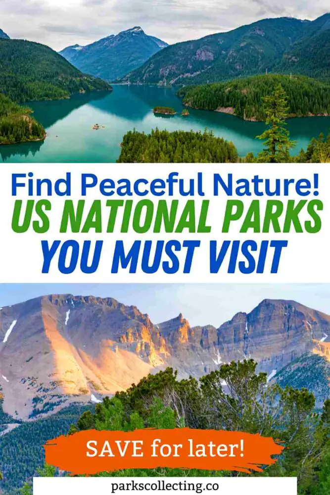 Find Peaceful Nature US National Parks You Must Visit