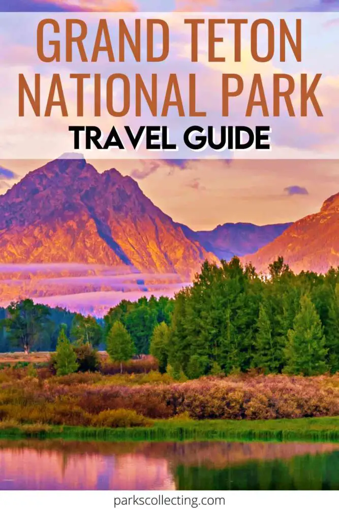 Grand Teton National Park Travel Guide