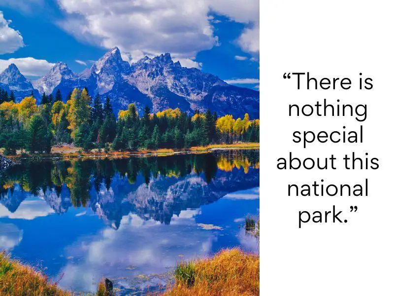 Grand Teton National Park bad reviews - There is nothing special about this national park