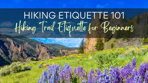 Hiking Etiquette 101 Hiking Trail Etiquette for Beginners Header