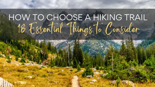How to Choose a Hiking Trail 18 Essential Things to Consider Header