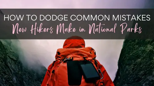 How to Dodge Common Mistakes New Hikers Make in National Parks Header