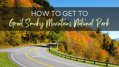 Highway with a yellow line in the middle surrounded by colorful trees, with the text above, How to Get to Great Smoky Mountains National Park.