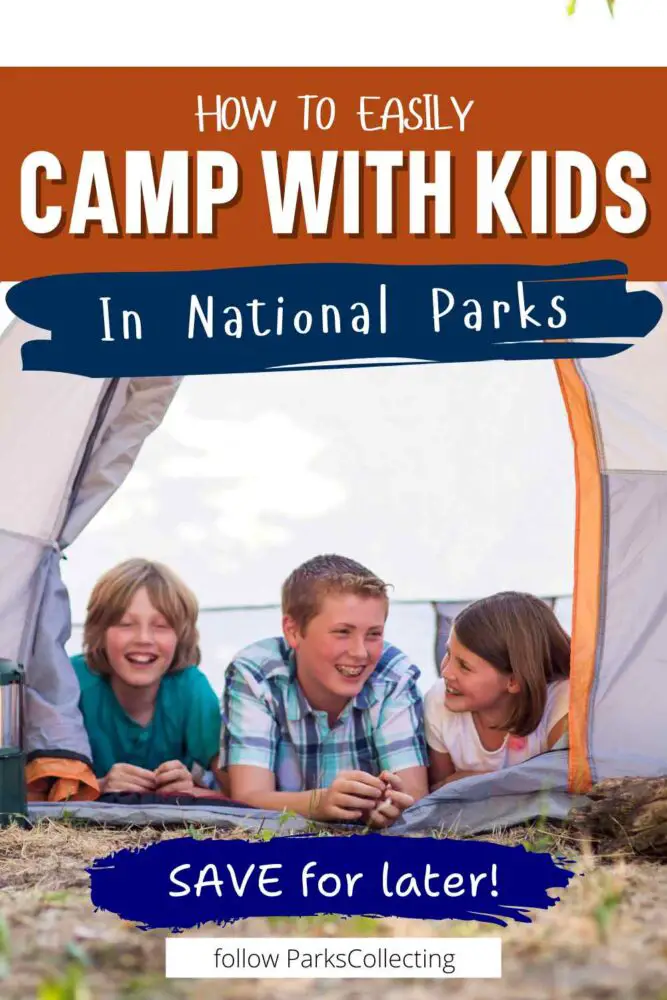 How to Have an Unforgettable Camp with Kids in National Parks