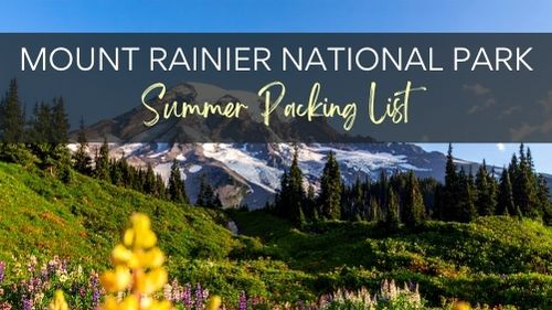 Mount Rainier National Park Guide Mount Rainier Packing List