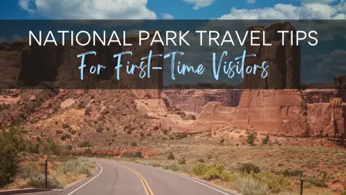 National Park Travel Tips for First Time Visitors Header