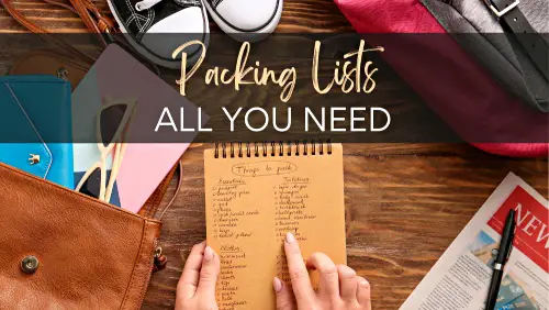 Hands holding a notebook surrounded by other travel items, with the text, Packing Lists All You Need.