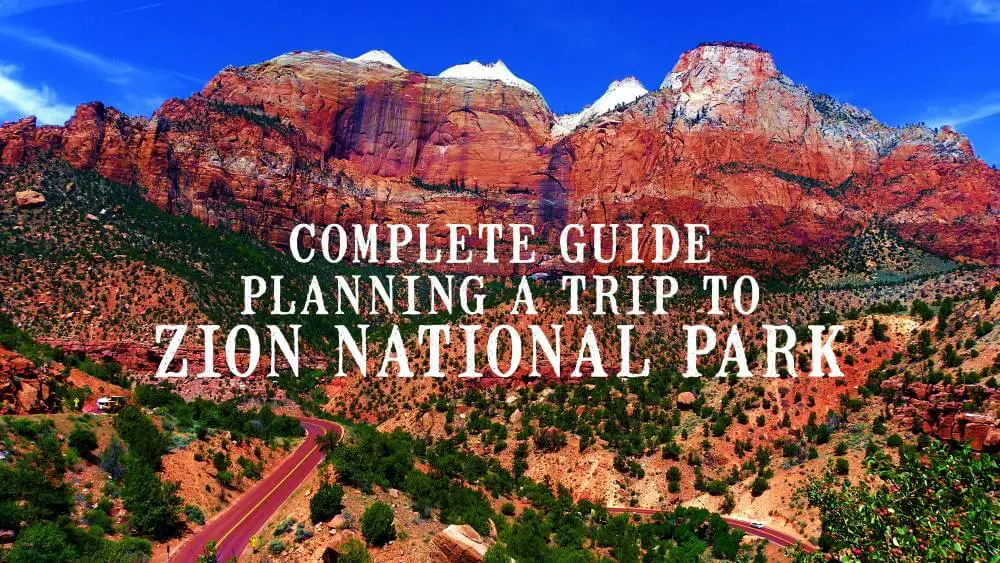 Planning a Trip to Zion National Park