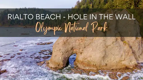 View of Huge stones with a hole in the sea, with the text, Rialto Beach - Hole in the Wall Olympic National Park.