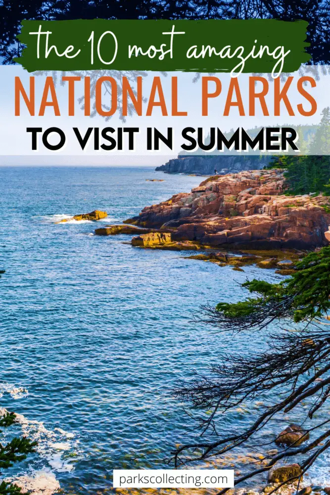 The 10 Most Amazing National Parks in Summer