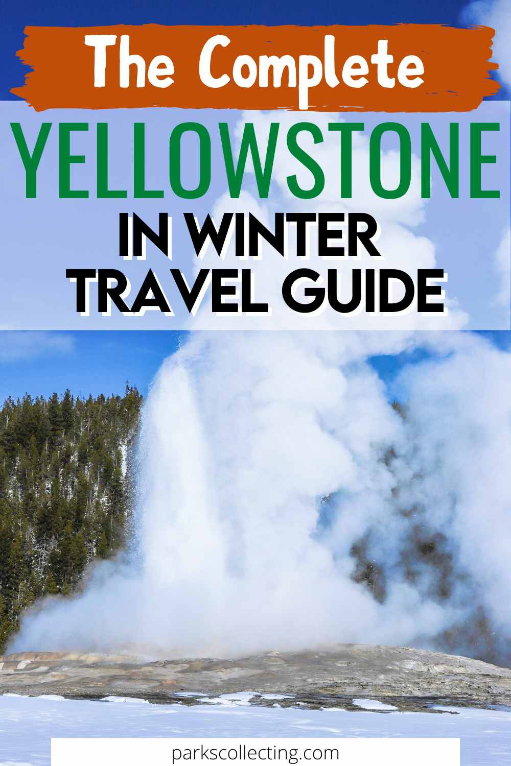 How To Visit Yellowstone In Winter Complete Guide