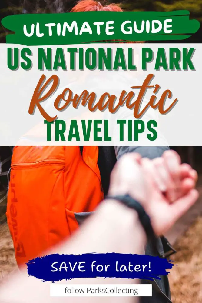 US National Park Romantic Travel Tips Ultimate Guide