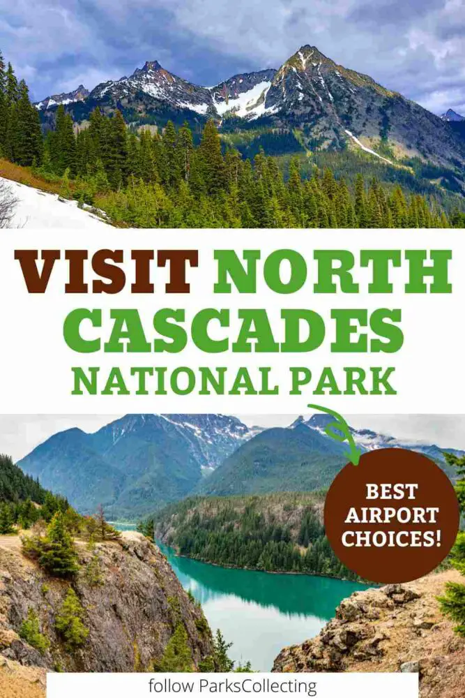 Visit North Cascades National Park Best Airport Choices