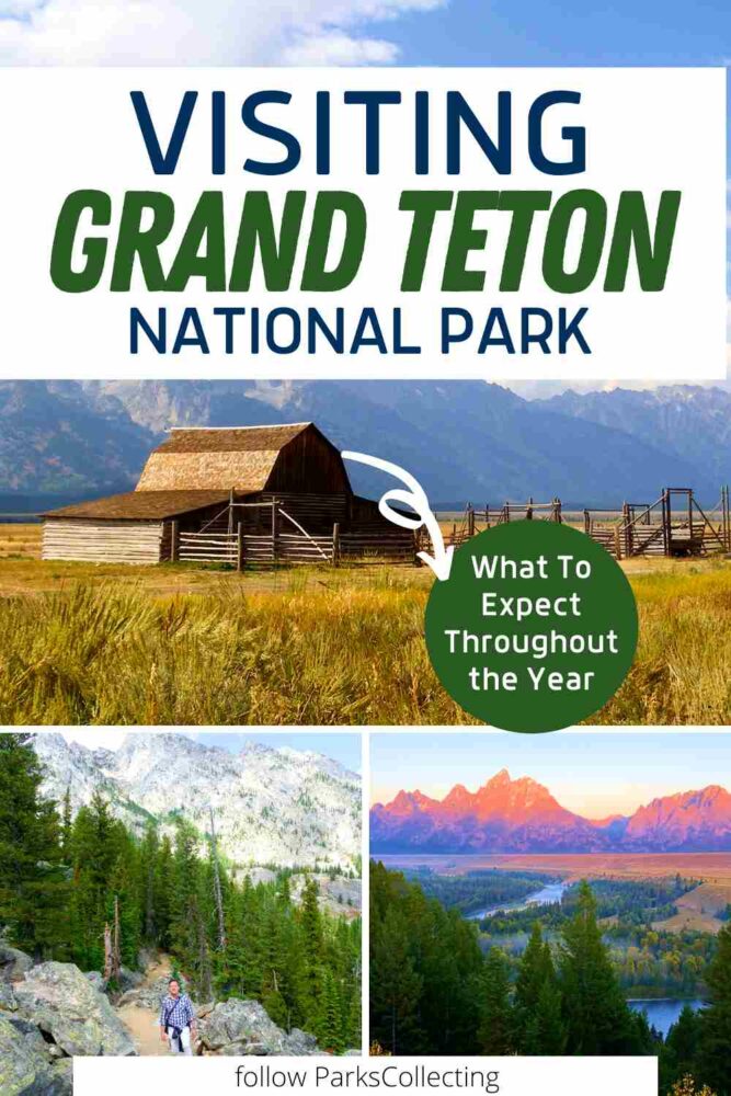 Visiting Grand Teton National Park What To Expect Throughout the Year