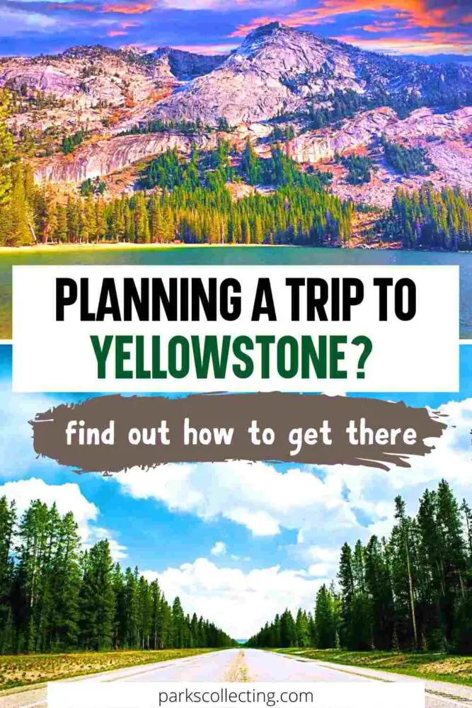 Pin with two photos of mountains and road with text "Planning a Trip to Yellowstone? Find out how to get there"
