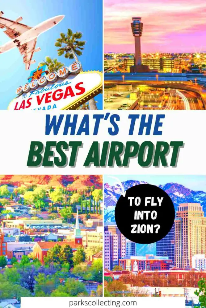 4 photos with text in middle saying "What's The Best Airport To Fly Into Zion". Photos are las vegas sign, Phoenix airprot runways and building, building nd hills in St george and tall building with mountains behind in Salt lake City