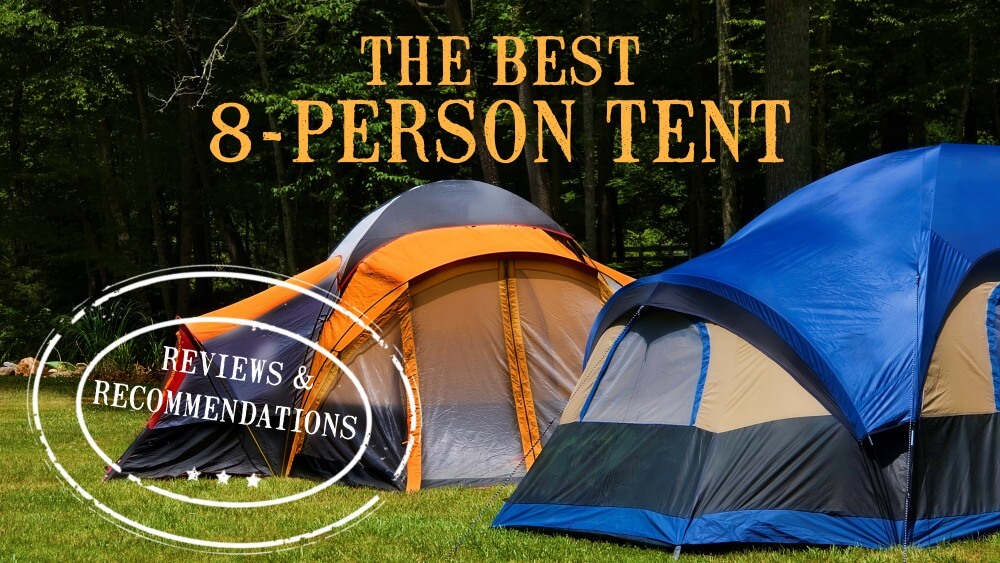 bEST 8 PERSON TENT